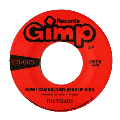 Now I Can Hold My Head Up High b/w If You're Looking For Love vinyl record on Gimp Records label by The Triads