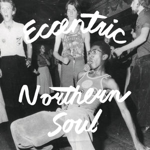Eccentric Northern Soul