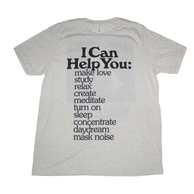 I Can Help You T-Shirt with black text listing ways to help including relax, meditate, sleep, and concentrate on a light fabric